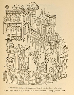 The earliest authentic representation of Venice known to exist. From the Romance of Alexander in the Bodleian Library. 14th Century.